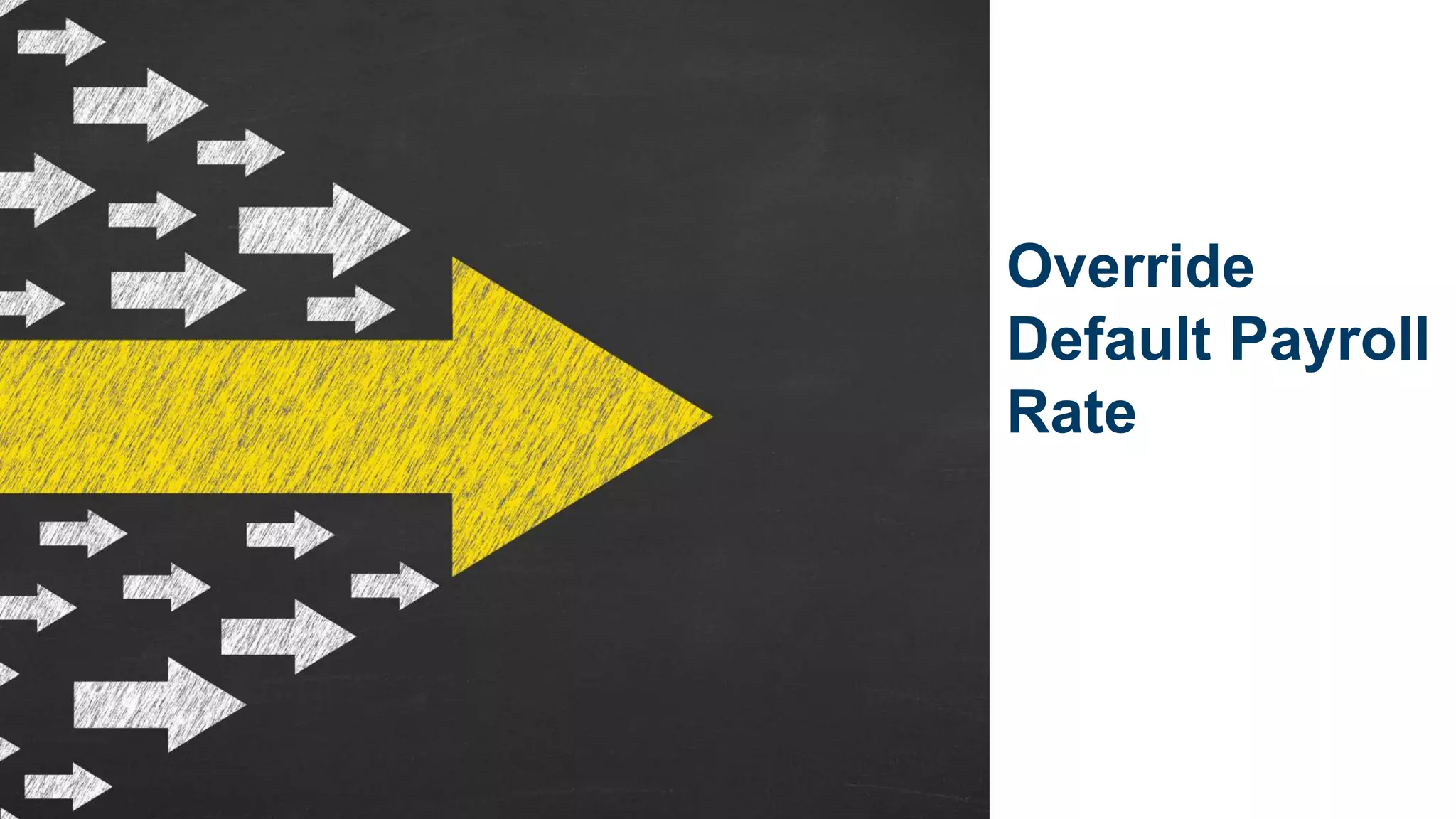 Override
Default Payroll
Rate
 