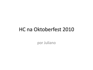 HC na Oktoberfest 2010 por Juliano 