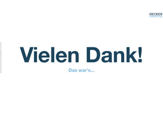 Alle
Rechte
liegen
bei
Peter
Hecker.
Vervielfältigung
ist
nicht
erlaubt.
Vielen Dank!
Das war's...
 