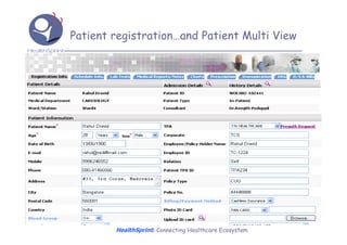 Patient registration…and Patient Multi View




        HealthSprint: Connecting Healthcare Ecosystem
 