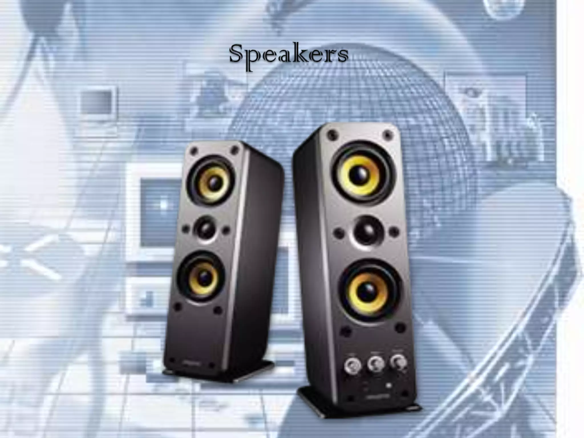 Speakers