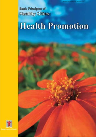 Basic Principles of Healthy Cities : Health Promotion

Basic Principles of

Healthy Cities:

Health Promotion


1

 