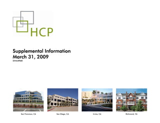 Supplemental Information
March 31, 2009
(Unaudited)




         San Francisco, CA   San Diego, CA   Irvine, CA   Richmond, VA
 