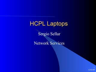 HCPL Laptops Sergio Sellar Network Services 