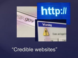 “Credible websites” 
 