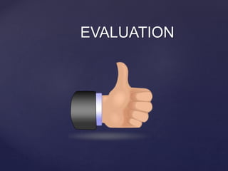 EVALUATION 
 