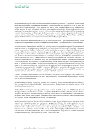 Seite 12 - Quartalsfinanzbericht Januar-März 2015 - 7. Mai 2015
UK
01.01.2015
Benelux
01.01.2015
Deutschland
01.04.2015
Rumänien
01.04.2015
Polen
01.04.2015
Norwegen
01.01.2015
Tsch. Rep.
01.04.2015
CLIMB COMMERCIAL
Verbesserung der marktführenden Margen bei Zuschlagstoffen
Edmonton: 01.04.2015
BC: 01.01.2015
Ferndale: 01.01.2015
Cadman: 01.01.2015 Nord AB/BC: 01.01.2015
Saskatoon: 01.04.2015
Regina: 01.04.2015
Winnipeg: 01.04.2015
Calgary: 01.04.2015
Süden
01.01.2015
Mittl. Westen
01.04.2014
Nordosten
01.01.2015
Schweden
01.01.2014
Südosten
01.03.2015
Westen
01.04.2015
EUROPA
Angekündigte und zum Teil umgesetzte
Preiserhöhungen bei Zuschlagstoffen
NORDAMERIKA
Angekündigte und zum Teil umgesetzte
Preiserhöhungen bei Zuschlagstoffen
Deutliche Preiserhöhungen in den Kernmärkten USA und Großbritannien führen zu
weiterem Anstieg der Profitabilität
 