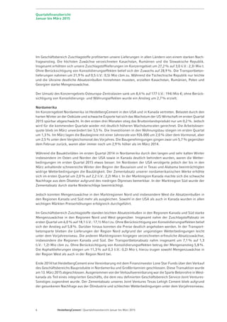 Seite 8 - Quartalsfinanzbericht Januar-März 2015 - 7. Mai 2015
Margenverbesserung in allen Konzerngebieten
Nordamerika West- und Nordeuropa Osteuropa-Zentralasien
Asien-Pazifik Afrika-Mittelmeerraum Konzern
Q1 2015
6,1%
Q1 2014
2,7%
Q1 2015
4,2%
Q1 2014
2,8%
Q1 2015
-1,9%
Q1 2014
-3,0%
Q1 2015
26,1%
Q1 2014
24,0%
Q1 2015
27,3%
Q1 2014
20,8%
Q1 2015
10,6%
Q1 2014
8,1%
+346 bp +144 bp
+105 bp
+212 bp +651 bp +242 bp
Werte 2014 wurden angepasst. Siehe Hinweis auf Folie 2.
 