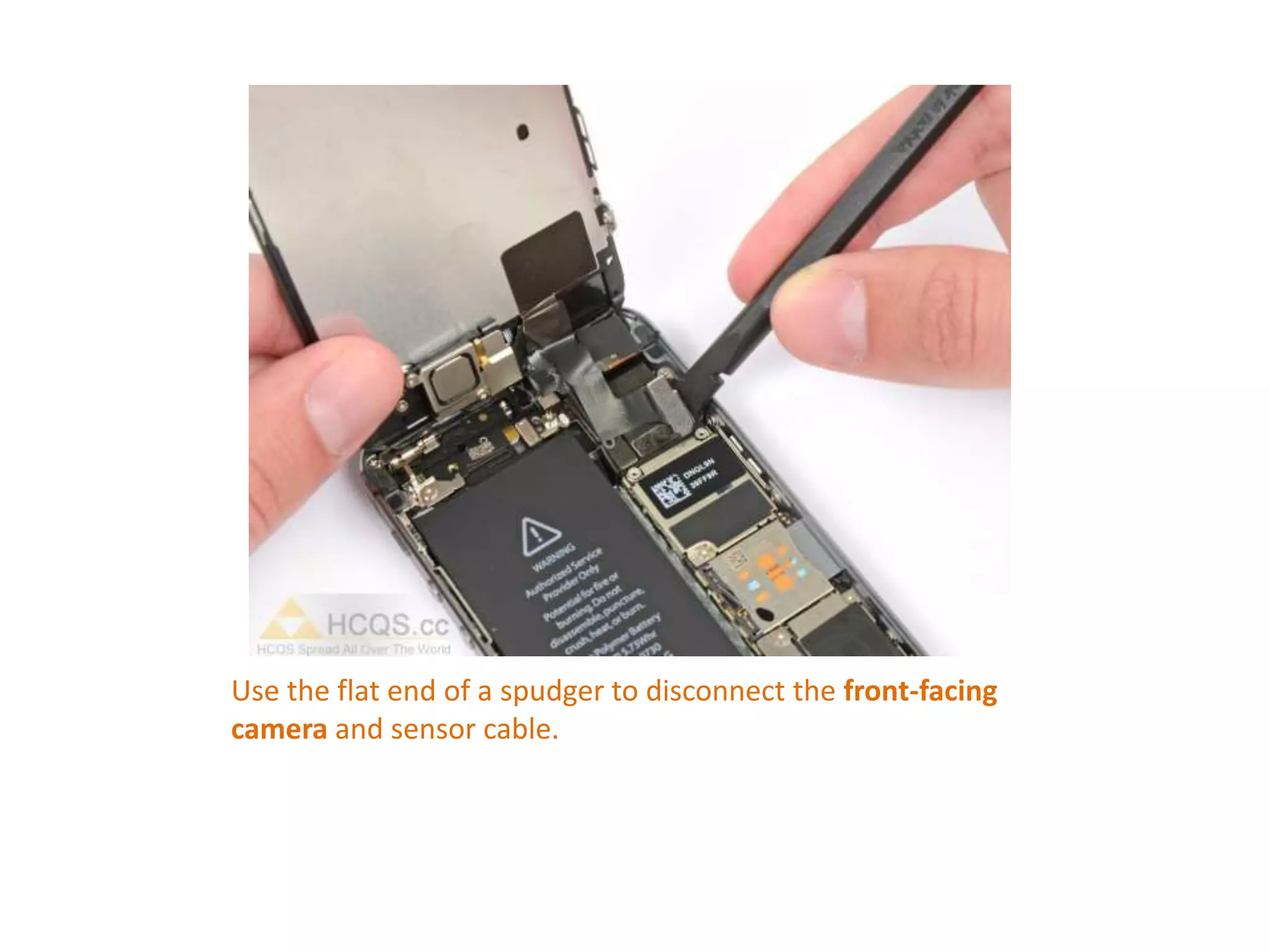 Use the flat end of a spudger to disconnect the front-facing
camera and sensor cable.
 