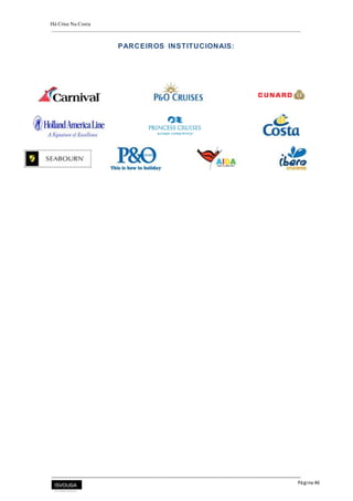 Há Crise Na Costa
Página 46
PARCEIROS INSTITUCIONAIS:
 