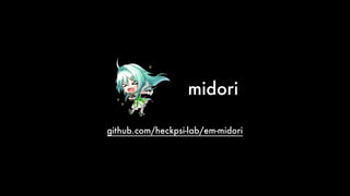 midori
github.com/heckpsi-lab/em-midori
 