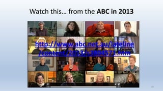 Watch this… from the ABC in 2013
29
http://www.abc.net.au/lateline
/content/2013/s3804571.htm
 