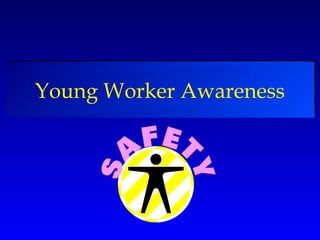 Young Worker Awareness
 