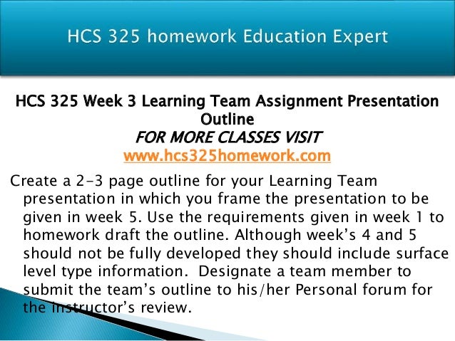 hcs 325 week 3 Free essay: week - 3 importance of teams murugareddy pattiputtur university of phoenix hcs/325 dawn sienkiewicz november 10, 2012 abstract teams are formed. hcs 325 week 3 Free essay: week - 3 importance of teams murugareddy pattiputtur university of phoenix hcs/325 dawn sienkiewicz november 10, 2012 abstract teams are formed.