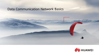 Data Communication Network Basics
 