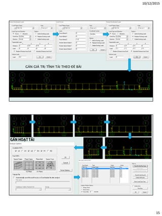 10/12/2015
15
GÁN GIÁ TRỊ TĨNH TẢI THEO ĐỀ BÀI
GÁN HOẠT TẢI
 
