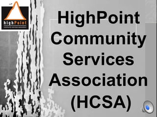 HighPoint
Community
Services
Association
(HCSA)
 