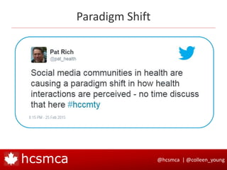 @hcsmca | @colleen_younghcsmca
Paradigm Shift
 