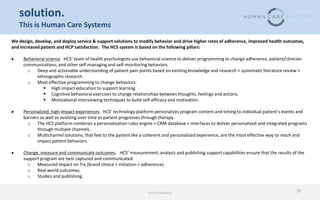 HCS ConfidentialHCS Confidential
10
solution.
This is Human Care Systems
We design, develop, and deploy service & support ...