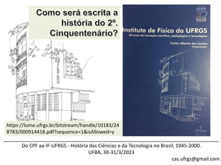Do Centro de Pesquisas Físicas ao Instituto de Física da UFRGS 1953 – 1959 Parte 1/3