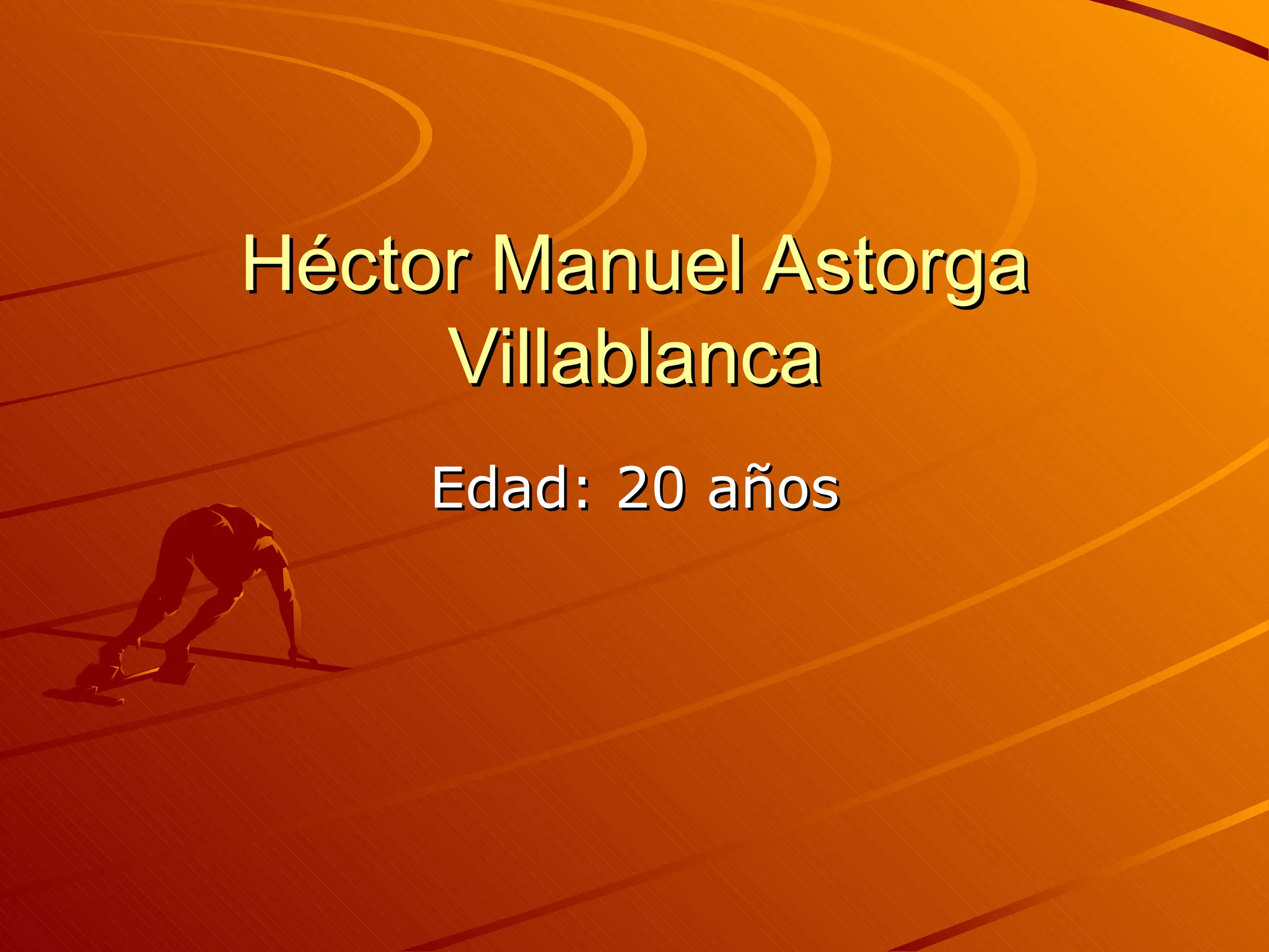 Héctor Manuel Astorga Villablanca Edad: 20 años