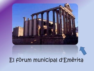 El fòrum municipal d'Emèrita

 