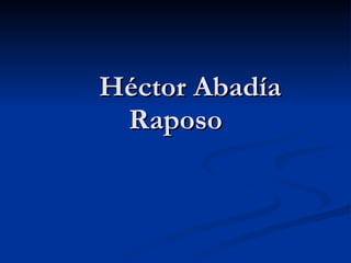 Héctor Abadía Raposo 