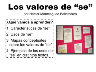 Los valores de “se” por Héctor Monteagudo Ballesteros ,[object Object]