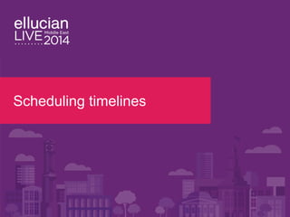 Scheduling timelines
 