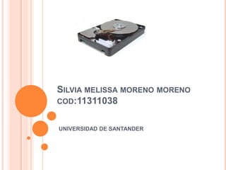 SILVIA MELISSA MORENO MORENO
COD:11311038


UNIVERSIDAD DE SANTANDER
 