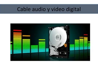 Cable audio y video digital 
 