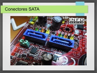 Conectores SATA
 