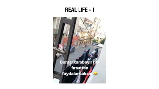 REAL LIFE - I
 