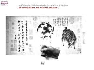 ...estórias da história e do design, Cultura & Objeto,   ... as contribuições das culturas orientais 