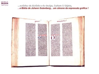 ...estórias da história e do design, Cultura & Objeto,   ... a Bíblia de Johann Gutenberg... um cânone da expressão gráfica ! 