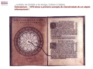 ...estórias da história e do design, Cultura & Objeto,   Calendarium -  1476 talvez o primeiro exemplo de interatividade de um objeto informacional ! 