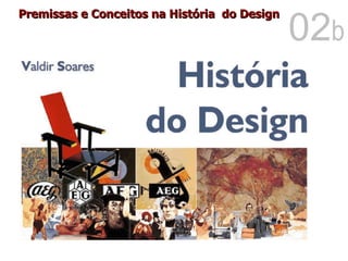 Premissas e Conceitos na História  do Design 02 b 
