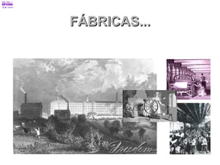 FÁBRICAS... 