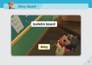 Story Quest
Amy
bulletin board
13
 
