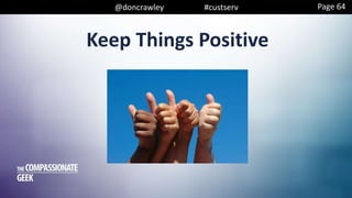 @doncrawley #custserv
Keep Things Positive
Page 64
 