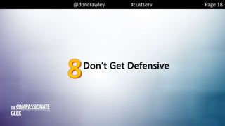 @doncrawley #custserv
Don’t Get Defensive
Page 18
 