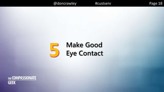@doncrawley #custserv
Make Good
Eye Contact
Page 18
 