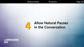 @doncrawley #custserv
Allow Natural Pauses
in the Conversation
Page 18
 