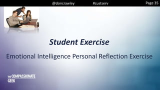 @doncrawley #custserv
Emotional Intelligence Personal Reflection Exercise
Student Exercise
Page 35
 