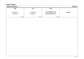 AUDIO SYSTEM
SD961-2AUDIO SYSTEM (2)
CR02F010 CR02F010 CR14F001
D03 D13 M26
BLANK
2 1 2 1
4 3
***
* *
*14 12 11 10 9 7
EVTSD7961BL
 