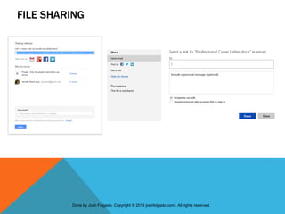 FILE SHARING
Done by Josh Folgado. Copyright © 2014 joshfolgado.com . All rights reserved.
 