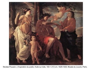 Nicolas Poussin, L'Inspiration du poète, Huile sur toile, 183 × 213 cm, 1629-1630, Musée du Louvre, Paris.
 