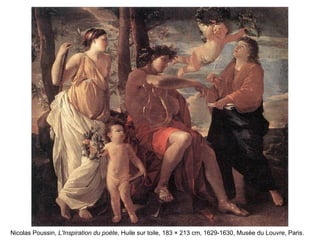 Nicolas Poussin, L'Inspiration du poète, Huile sur toile, 183 × 213 cm, 1629-1630, Musée du Louvre, Paris.
 