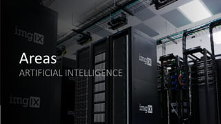 Areas
ARTIFICIAL INTELLIGENCE
 