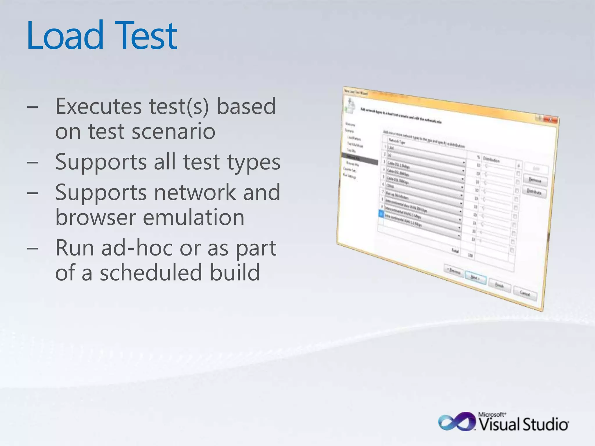 Load TestExecutes test(s) based on test scenarioSupports all test typesSupports network and browser emulationRun ad-hoc or as part of a scheduled build